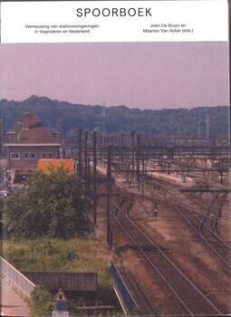 Spoorboek. Vernieuwing van stationsomgevingen in Vlaanderen en Nederland. Aarschot. Bergen op zoom. Diest. Hasselt. Heerlen. Herentals. Roosendaal. Sint-Truiden. Tienen. Tongeren. Turnhout